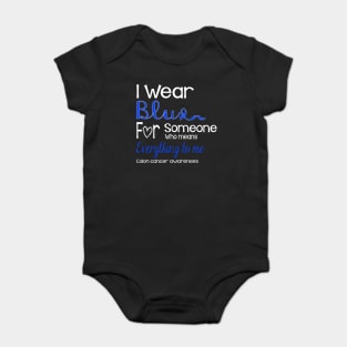 I Wear Blue For Someone Design Colon Cancer Awareness Baby Bodysuit